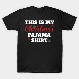 This Is My Christmas Pajama Shirt Ugly Xmas T-Shirt